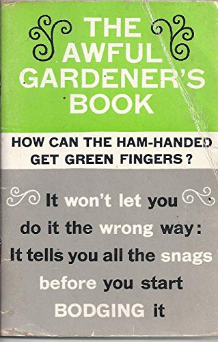 Stock image for Awful Gardener's Book for sale by WorldofBooks