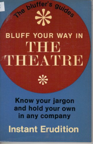 9780723400783: Theatre (Bluffer's Guides)