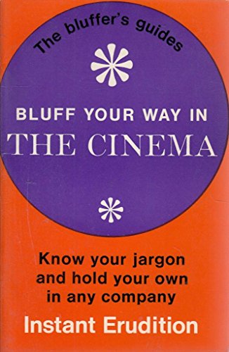 Imagen de archivo de Bluff Your Way in the Cinema (Bluffer's Guides) a la venta por WorldofBooks