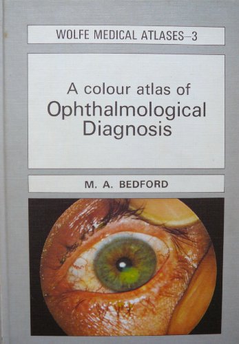 Stock image for A Colour Atlas of Ophthalmological Diagnosis (Wolfe medical atlases, 3) for sale by Goldstone Books