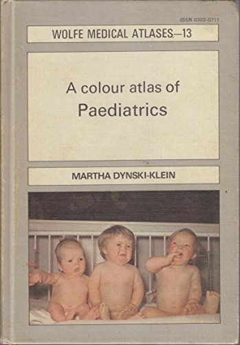 Beispielbild fr A colour atlas of Paediatrics (Wolfe Medical Atlases 13) zum Verkauf von Antiquariaat Schot