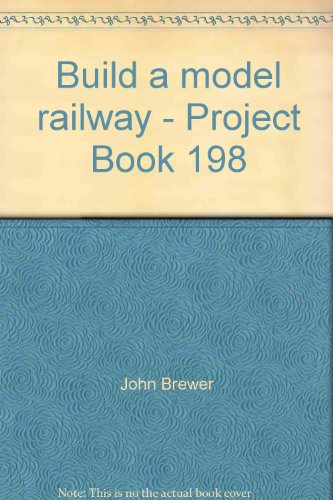 Build a Model Railway (Project Club Book 198)