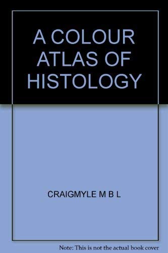 9780723404385: A Colour Atlas of Histology: 14 (Wolfe medical atlases)