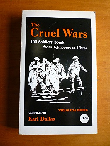 Beispielbild fr Cruel Wars: 100 Soldiers' Songs from Agincourt to Ulster zum Verkauf von WorldofBooks