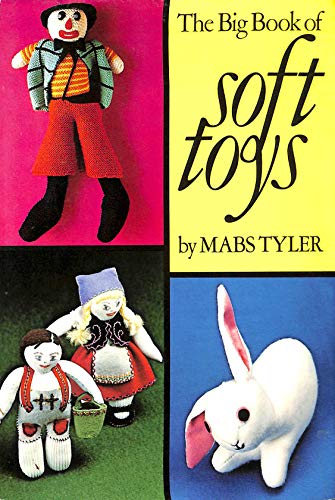 Stock image for The Big Book of Soft Toys for sale by Better World Books: West