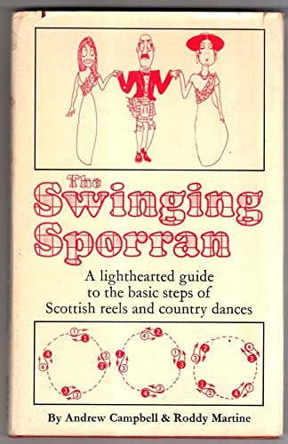 Stock image for The swinging sporran;: A lighthearted guide to the basic steps of Scottish reels and country dances, for sale by ThriftBooks-Dallas