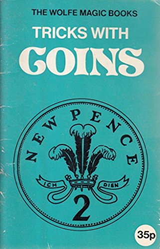 Imagen de archivo de Tricks with Coins (The Wolfe magic books) a la venta por Greener Books