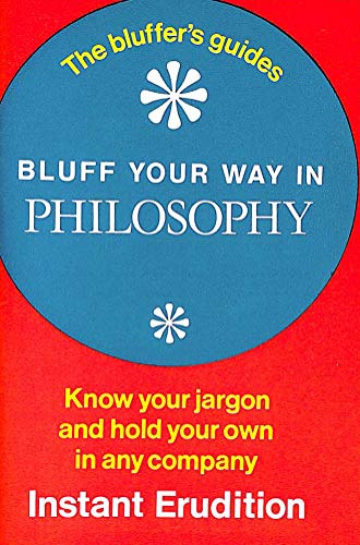 Beispielbild fr Bluff Your Way in Philosophy zum Verkauf von WorldofBooks