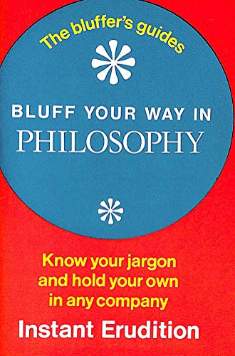 9780723405856: Bluff Your Way in Philosophy