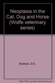 9780723406334: Neoplasia in the Cat, Dog and Horse