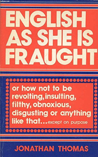Stock image for English as She is Fraught for sale by Goldstone Books
