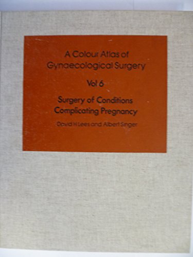 Beispielbild fr A Colour Atlas of Gynaecological Surgery, Vol. 6 zum Verkauf von Books Puddle