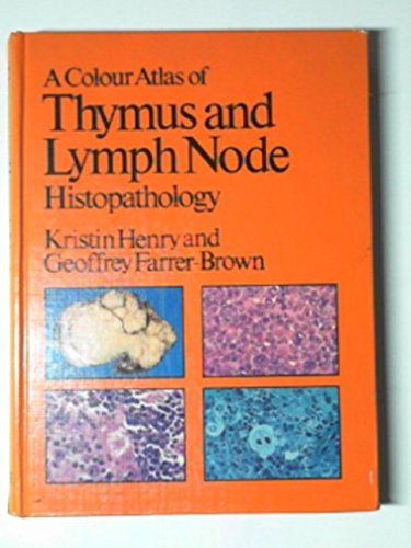 Stock image for A Colour Atlas of Thymus and Lymph Node Histopathology. for sale by Plurabelle Books Ltd