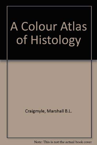 Imagen de archivo de A Colour Atlas of Histology a la venta por AwesomeBooks
