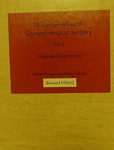 Beispielbild fr A Colour Atlas of Gynaecological Surgery: Vaginal Operations v. 1 zum Verkauf von Books Puddle