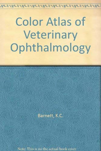 A Colour Atlas of Veterinary Ophthalmology