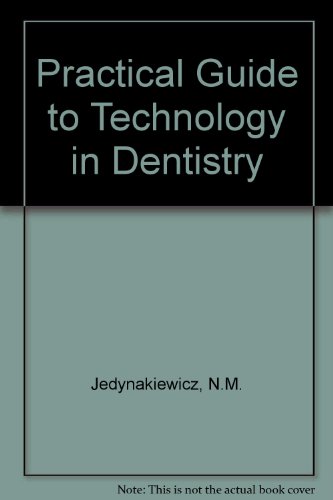 Stock image for A Practical Guide to Technology in Dentistry for sale by Vashon Island Books