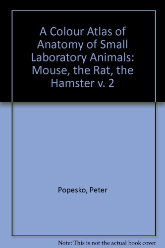 A Colour Atlas of Anatomy of Small Laboratory Animals, Volume II (9780723418238) by Popesko, Peter; Rajtova, Viera; Horak, Jindrich