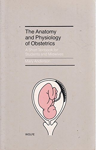 Stock image for Anatomy and Physiology of Obstetrics for sale by Better World Books Ltd