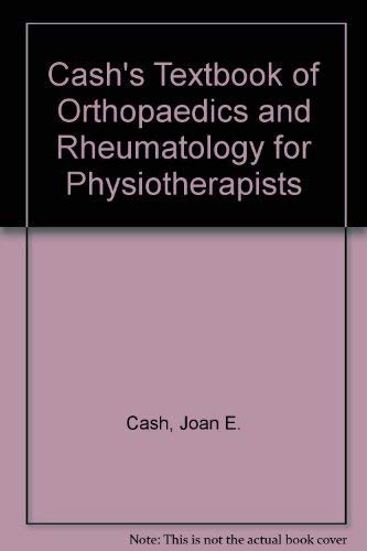 Beispielbild fr Cash's Textbook of Orthopaedics and Rheumatology for Physiotherapists zum Verkauf von medimops