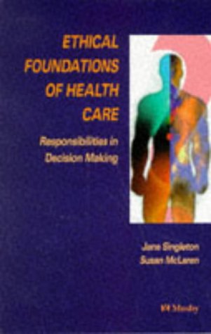 Beispielbild fr Ethical Foundations of Health Care Responsibilities in Decision Making zum Verkauf von Anybook.com