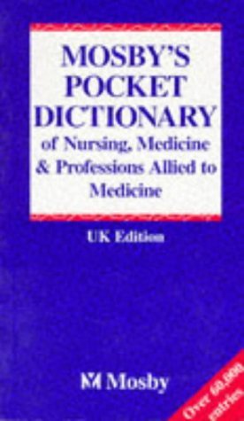 Stock image for Mosby's Pocket Dictionary of Nursing, Medicine and Professions Supplementary to Medicine for sale by WorldofBooks