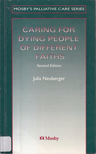 Stock image for Caring for Dying People of Different Faiths (Mosby's Palliative Care S.) for sale by WorldofBooks