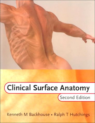 Clinical Surface Anatomy (9780723424956) by Hutchings, Ralph T.; Backhouse, K. M.