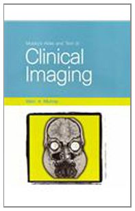 Mosby's Atlas and Text of Clinical Imaging (Mosby's Color Atlas and Text) (9780723425557) by Weir MB BS FRCP(Ed) FRCR, Jamie; Murray MB ChB MRCP FRCR, Alistair