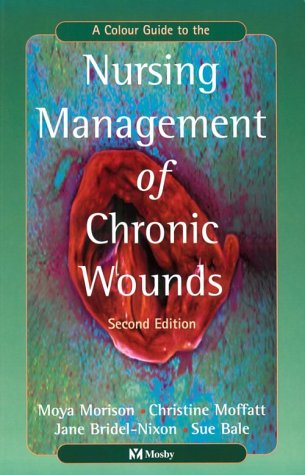 9780723425571: A Color Guide to the Nursing Management of Chronic Wounds, 2e