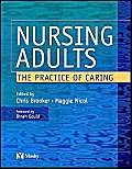 9780723431572: Nursing Adults: The Practice of Caring - Brooker BSc MSc ...