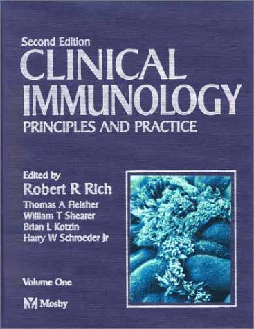 Clinical Immunology Principles and Practice (2-Volume Set, Books with CD-ROM) (9780723431619) by Rich, Robert R.; Fleisher, Thomas A.; Shearer, William T.; Kotzin, Brian L.; Scroeder, Harry W.; Immunology