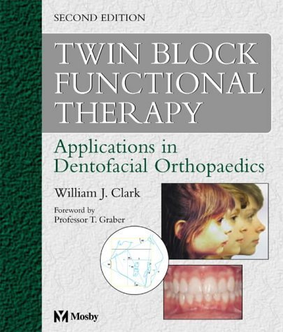 9780723431701: Twin Block Functional Therapy: Applications in Dentofacial Orthopaedics