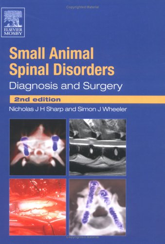 Small Animal Spinal Disorders: Diagnosis and Surgery (9780723432098) by Nicholas Sharp; Simon Wheeler