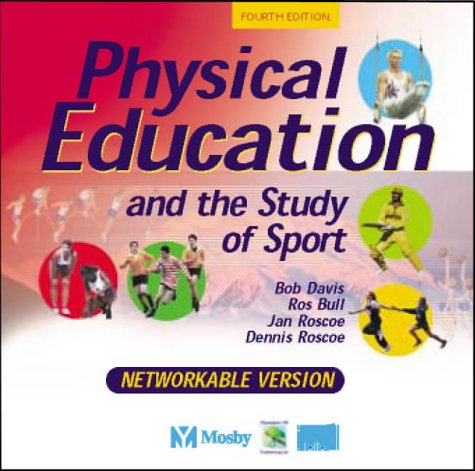 Physical Education And the Study of Sport: Networkable (9780723433088) by Davis, Bob; Bull, Ros; Roscoe, Jan; Roscoe, Dennis