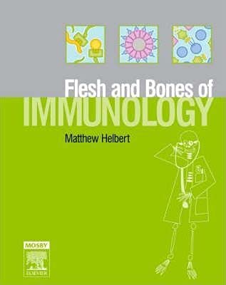 Beispielbild fr The Flesh and Bones of Immunology, 1e (Flesh and Bones) zum Verkauf von Reuseabook