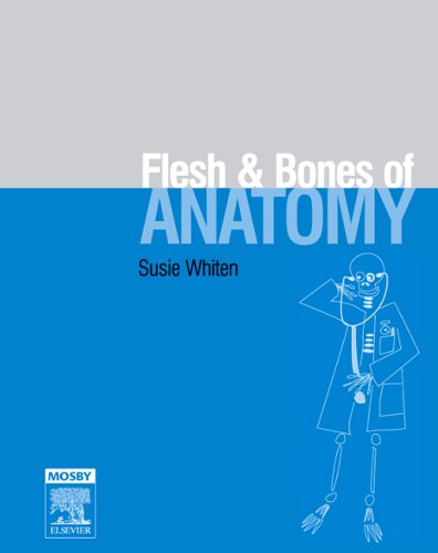 Stock image for The Flesh and Bones of Anatomy (Flesh & Bones) for sale by WorldofBooks