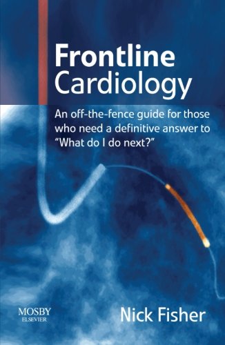 Imagen de archivo de Frontline Cardiology: An Off-the-fence Guide for Those Who Need a Definitive Answer to "What Do I Do Next" a la venta por WorldofBooks