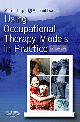 Imagen de archivo de Using Occupational Therapy Models in Practice: A Fieldguide a la venta por BooksRun