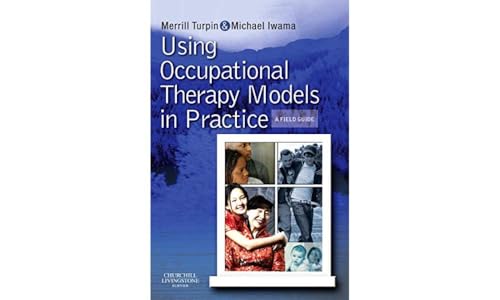 9780723434948: Using Occupational Therapy Models in Practice: A Fieldguide