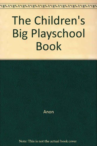 Stock image for The Children's Big Playschool Book for sale by Wonder Book