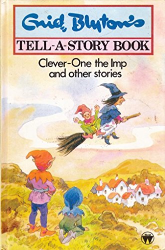 Imagen de archivo de Tell-A-Story Book. Clever-One the Imp and Other Stories a la venta por MusicMagpie