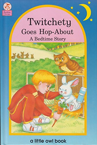 Beispielbild fr Twitchety Goes Hoppity (Bedtime stories I) zum Verkauf von WorldofBooks