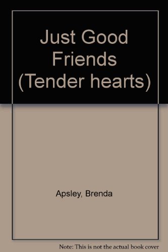 Beispielbild fr Just Good Friends (Tender hearts) zum Verkauf von WorldofBooks