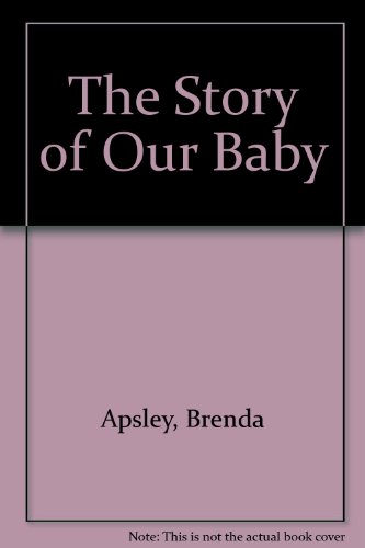 Imagen de archivo de The Story of Our Baby a la venta por Bahamut Media