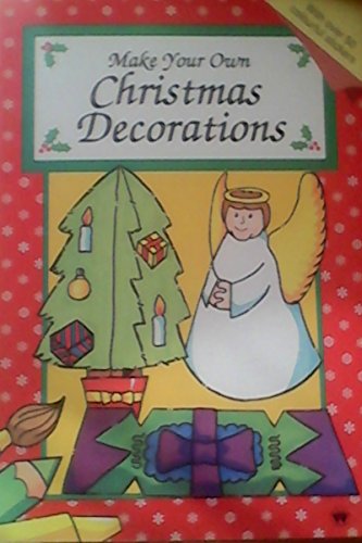 Make Your Own Christmas Decorations (9780723530183) by Apsley, Brenda.