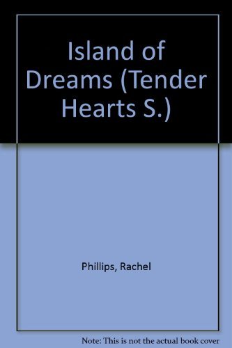 Island of Dreams (Tender Hearts) (9780723543114) by Rachel Phillips