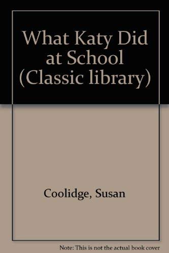 Beispielbild fr Classic Library: What Katy Did at School (Classic Library) zum Verkauf von Wonder Book