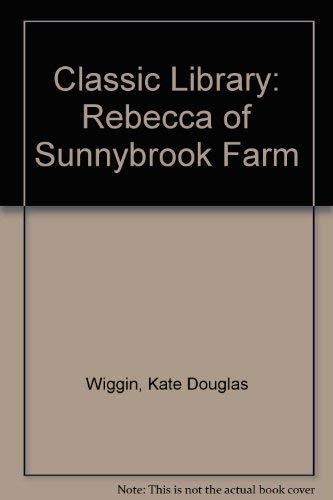 Beispielbild fr Rebecca of Sunnybrook Farm zum Verkauf von Better World Books: West