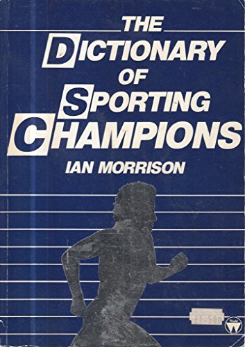 Beispielbild fr The Dictionary of Sporting Champions zum Verkauf von Reuseabook